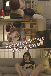 Perverted Sisters Sharing Lover
